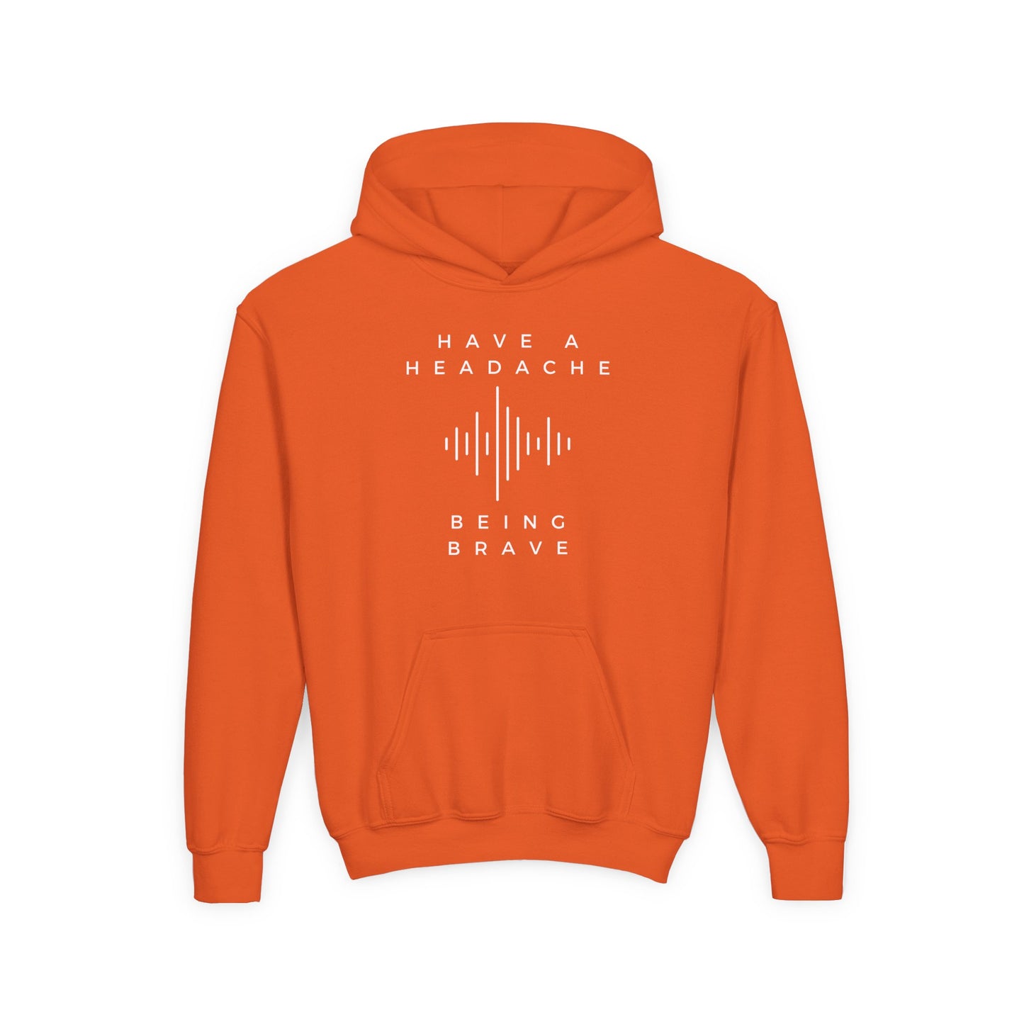 Have a Headache Being Brave Hoodie