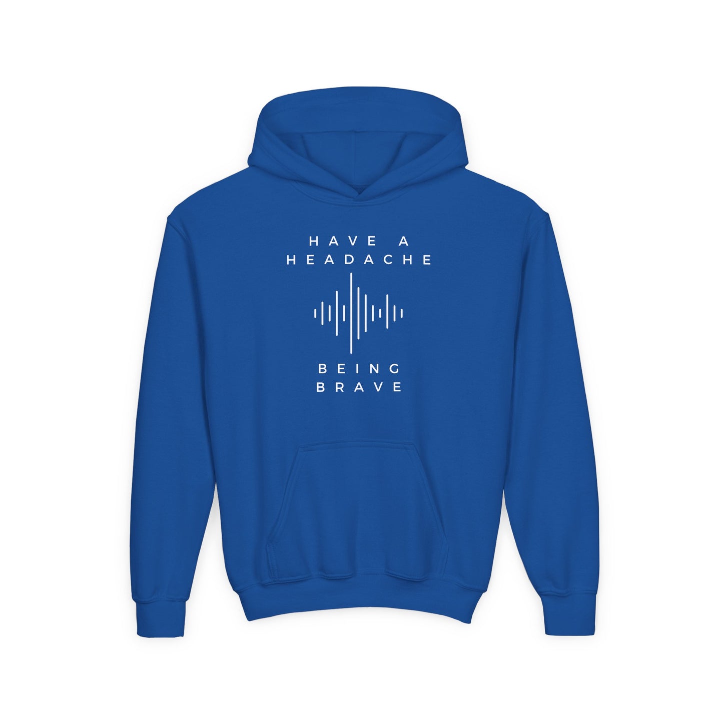 Have a Headache Being Brave Hoodie