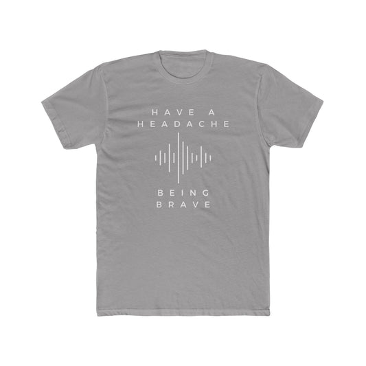 Have a Headache - Being Brave