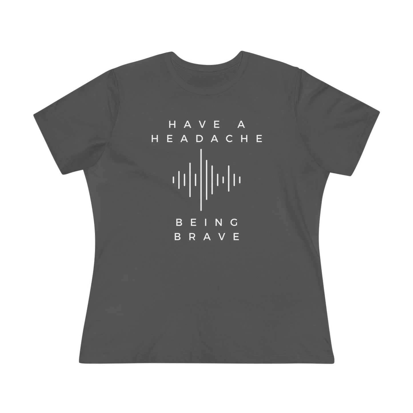 Have a Headache - Being Brave