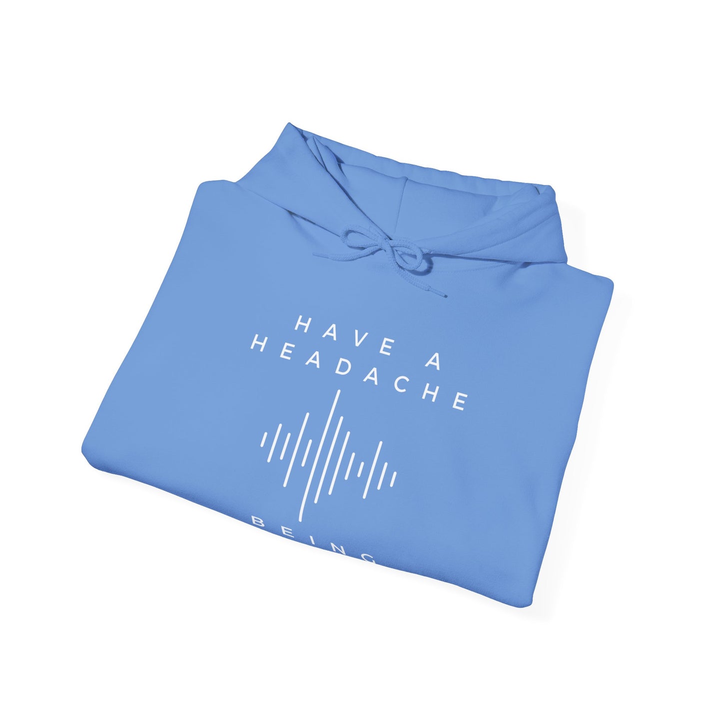 Have a Headache - Being Brave