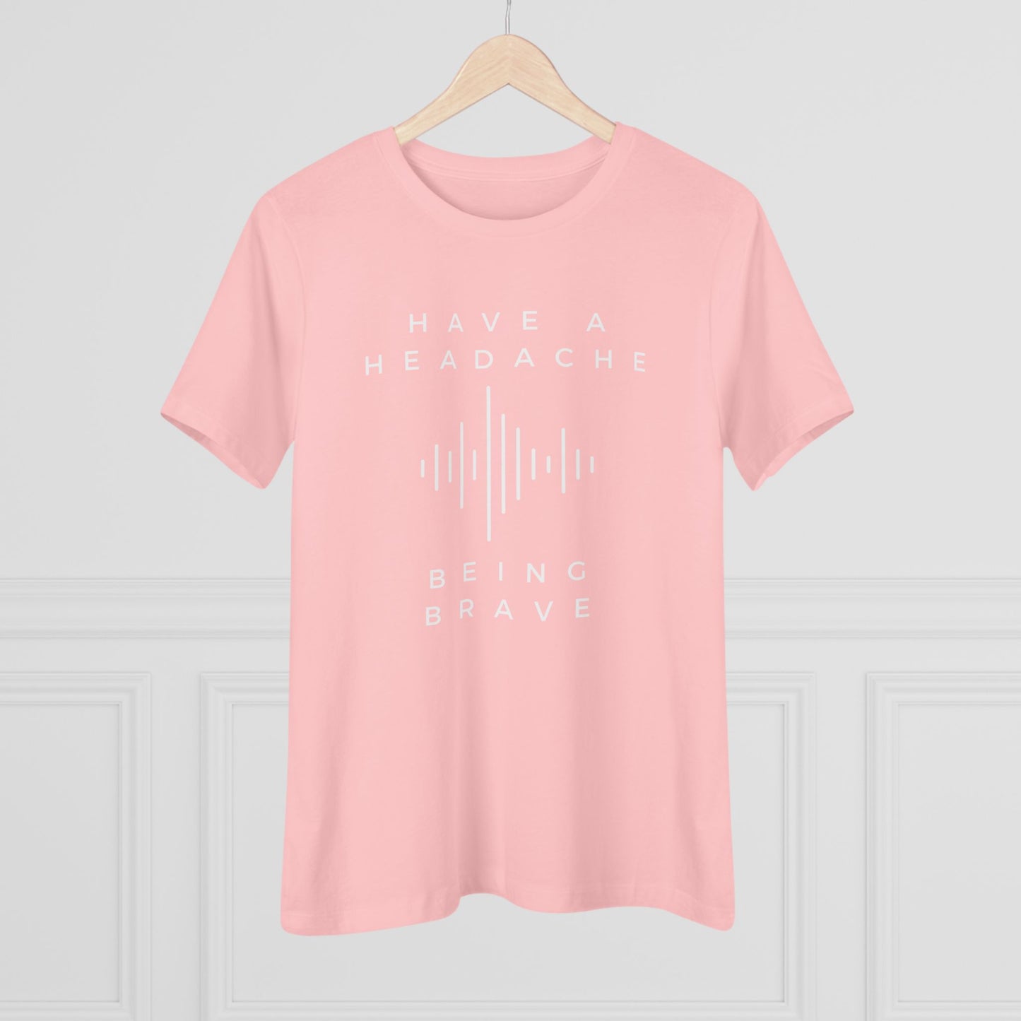 Have a Headache - Being Brave