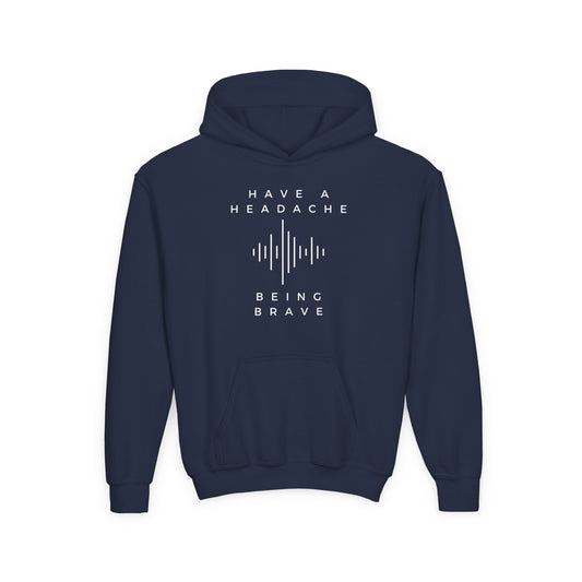 Have a Headache Being Brave Hoodie