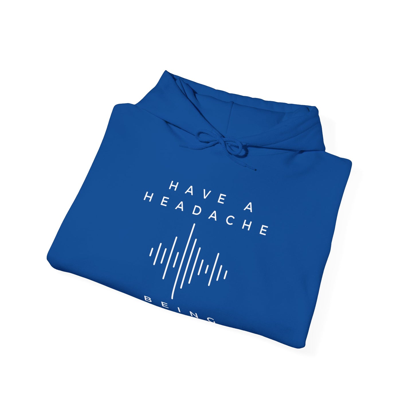 Have a Headache - Being Brave