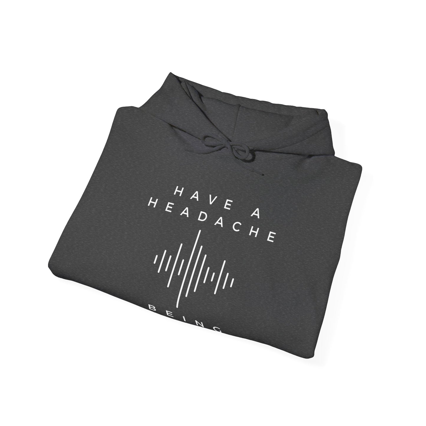 Have a Headache - Being Brave