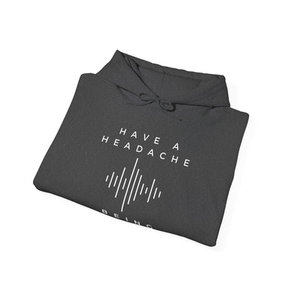 Have a Headache - Being Brave