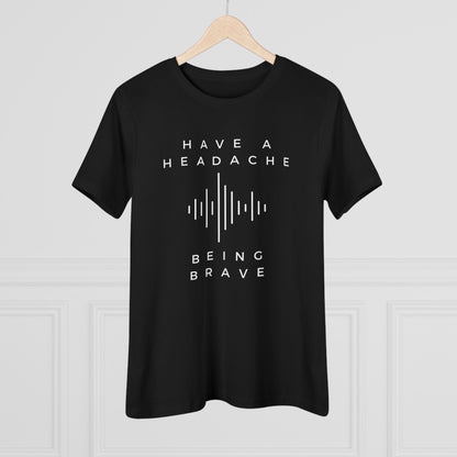 Have a Headache - Being Brave