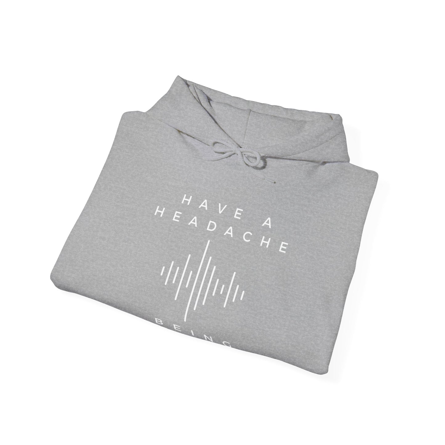 Have a Headache - Being Brave