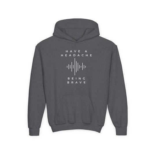 Have a Headache Being Brave Hoodie