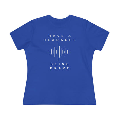 Have a Headache - Being Brave