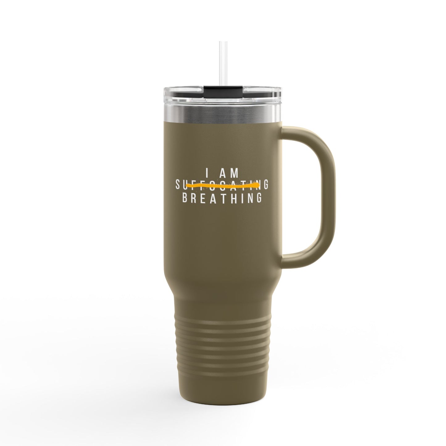 I Am Breathing - 40 oz Insulated Tumbler