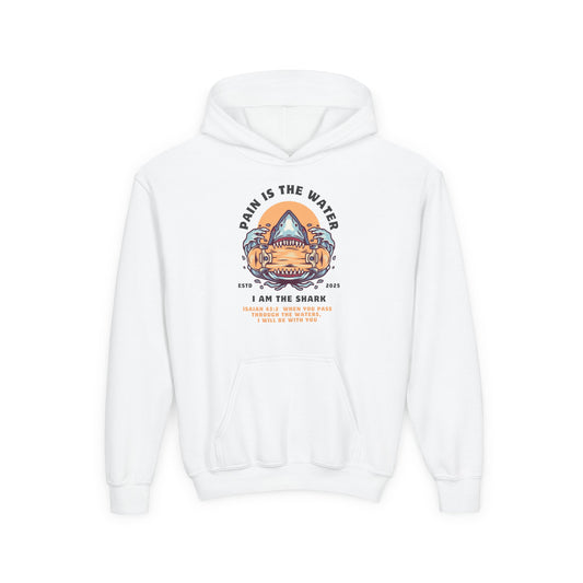 Pain is the Water, I Am the Shark Hoodie- Isaiah 43:2