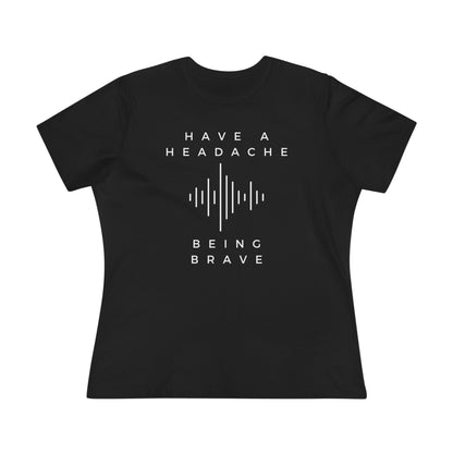 Have a Headache - Being Brave