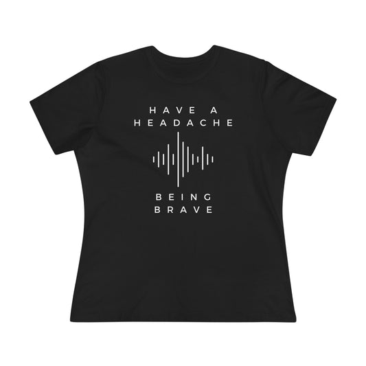 Have a Headache - Being Brave