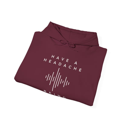 Have a Headache - Being Brave