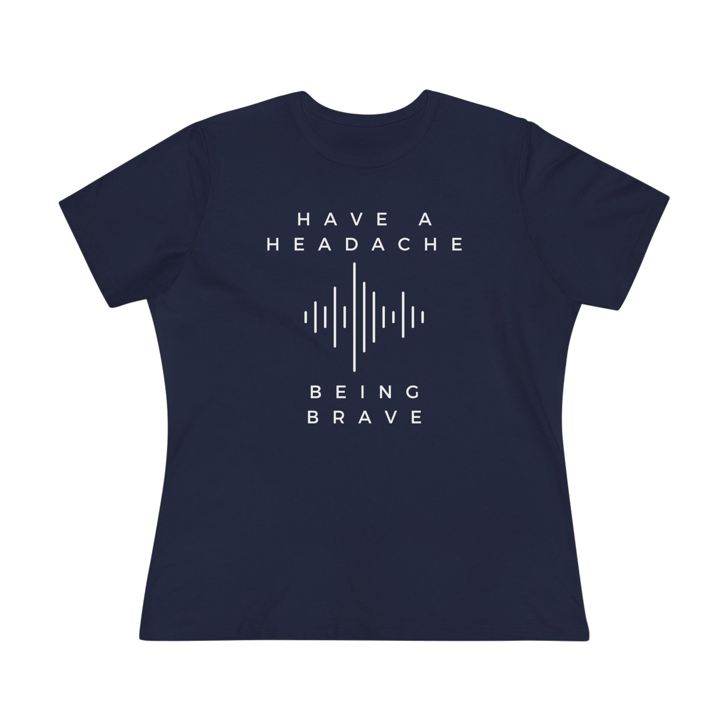 Have a Headache - Being Brave