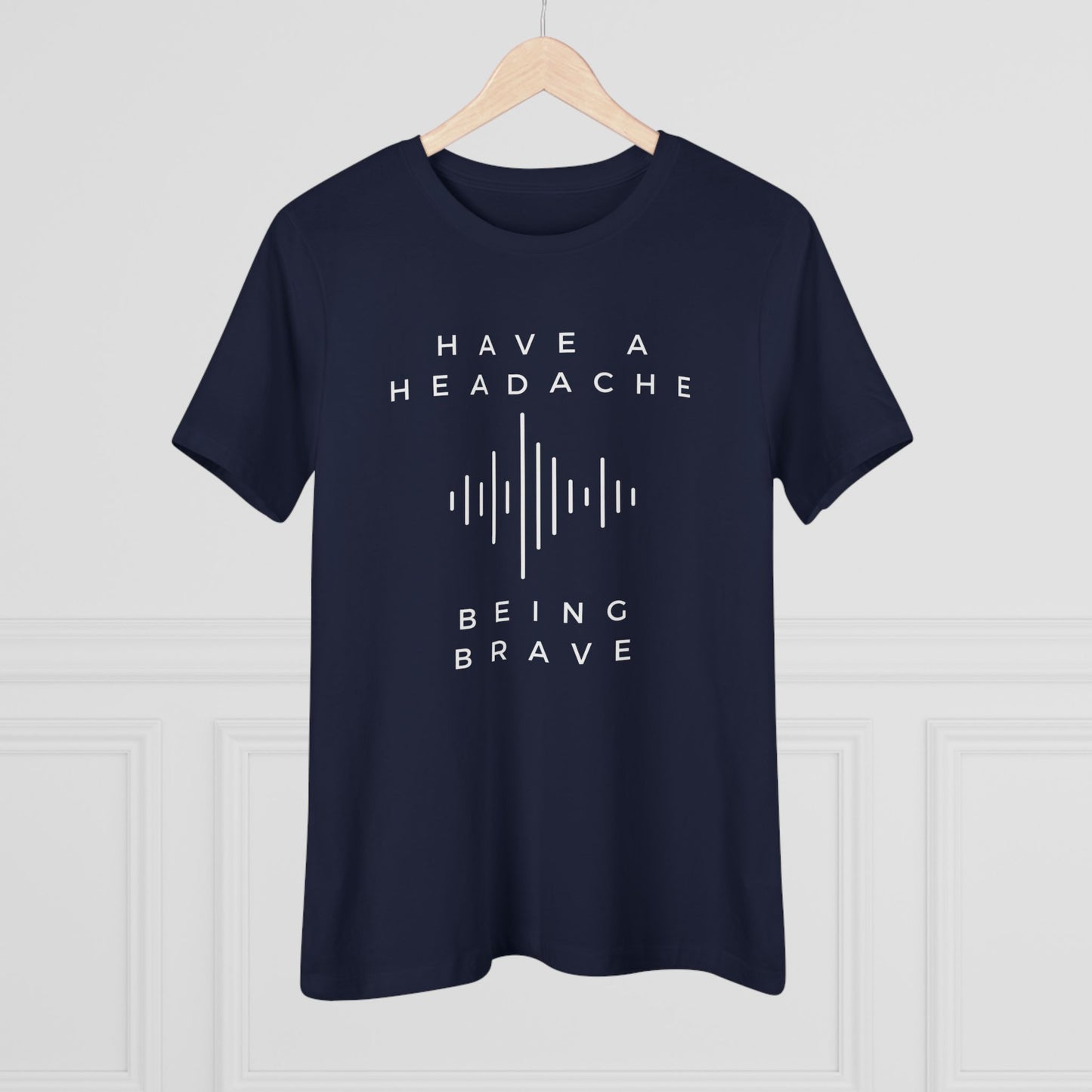 Have a Headache - Being Brave