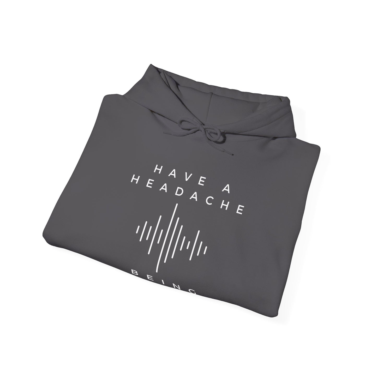 Have a Headache - Being Brave