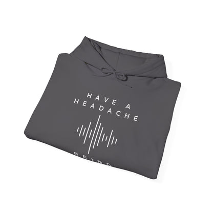 Have a Headache - Being Brave