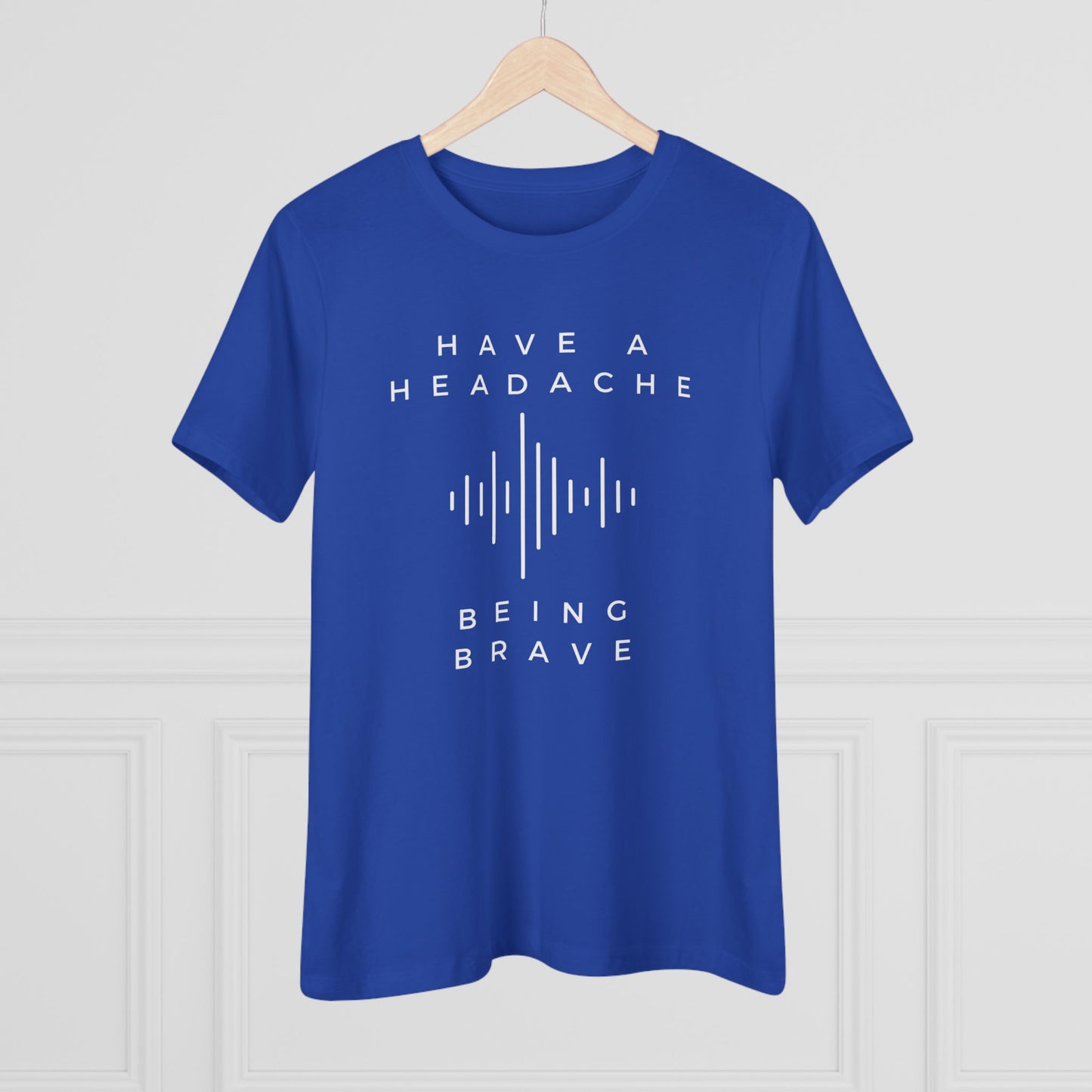 Have a Headache - Being Brave