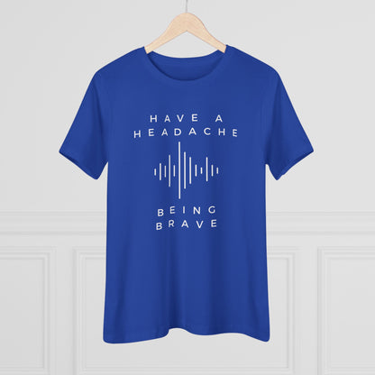 Have a Headache - Being Brave