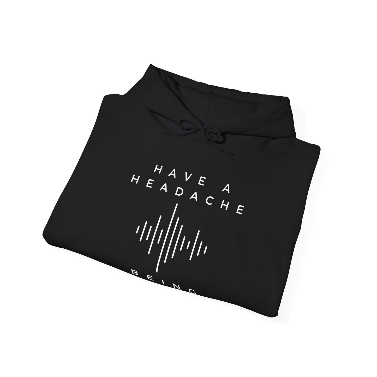 Have a Headache - Being Brave