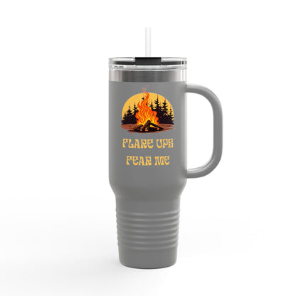 Flare Ups Fear Me 40 oz Insulated Tumbler